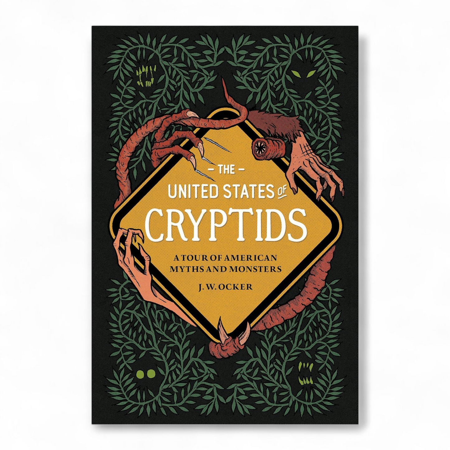The United States of Cryptids by J. W. Ocker