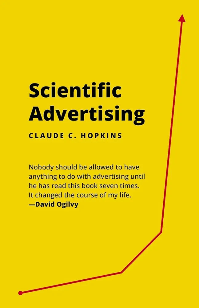 Scientific Advertising: 21 advertising, headline and copywriting techniques by Claude C. Hopkins