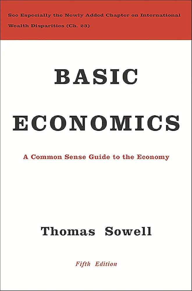 Basic Economics: A Common Sense Guide to the Economy by Thomas Sowell