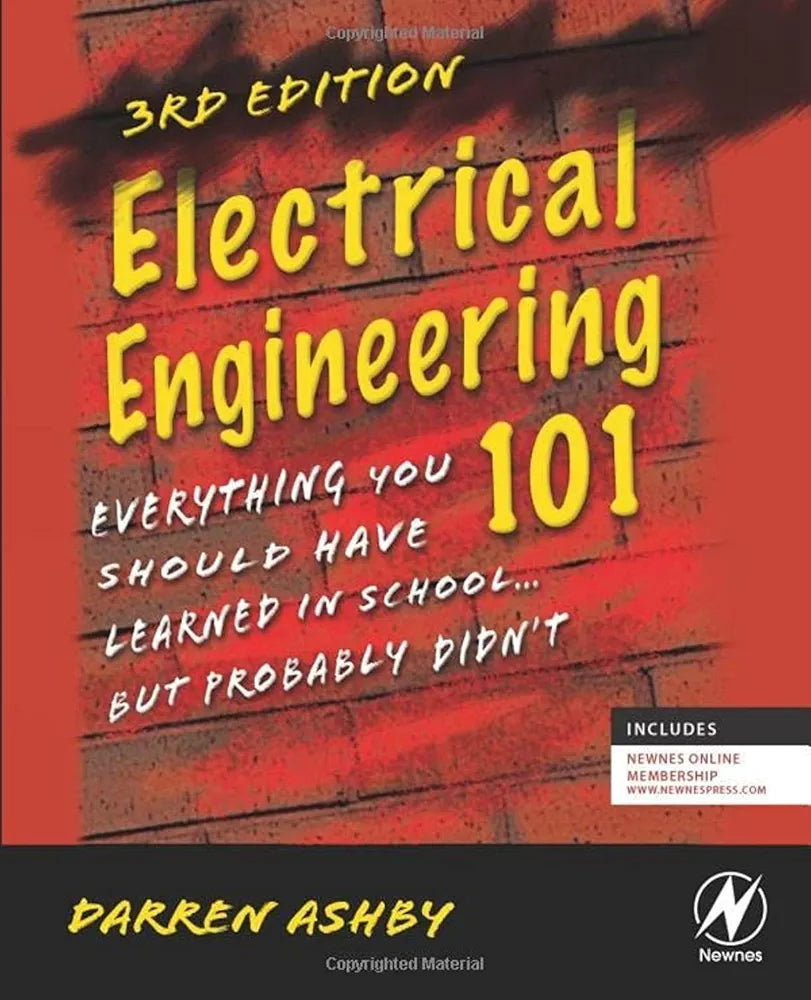 Electrical Engineering 101: Everything You Should Have Learned in School...but Probably Didn't by Darren Ashby