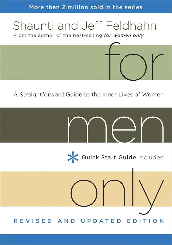 For Men Only: A Straightforward Guide to the Inner Lives of Women by Shaunti Feldhahn