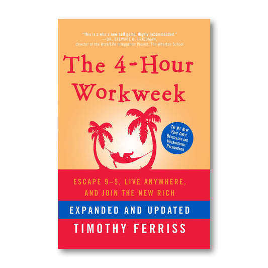 The 4-Hour Workweek by  Timothy Ferriss