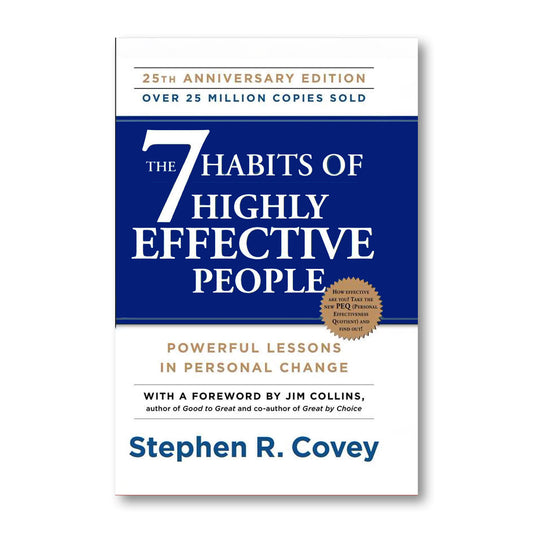 The 7 Habits of Highly Effective People by Stephen R. Covey