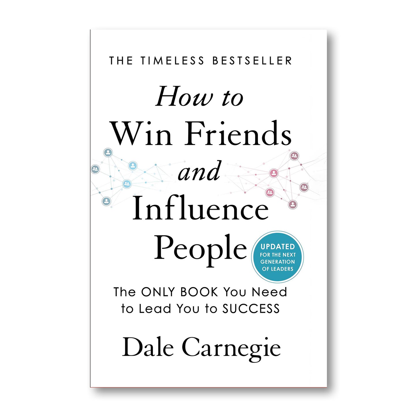 How to Win Friends & Influence People by  Dale Carnegie