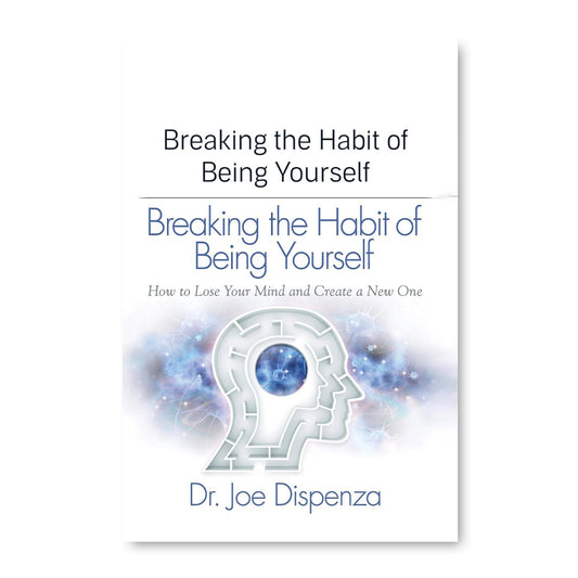 Breaking The Habit of Being Yourself  Dr. Joe Dispenza