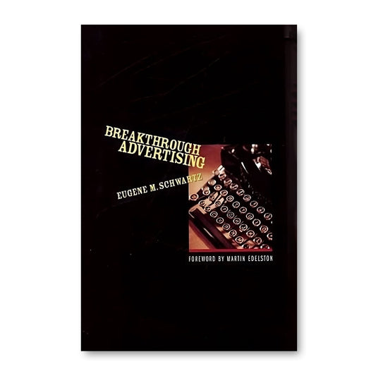 Breakthrough Advertising by  eugene m. schwartz