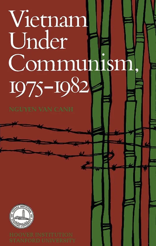 Vietnam Under Communism, 1975–1982 by Van Canh Nguyen