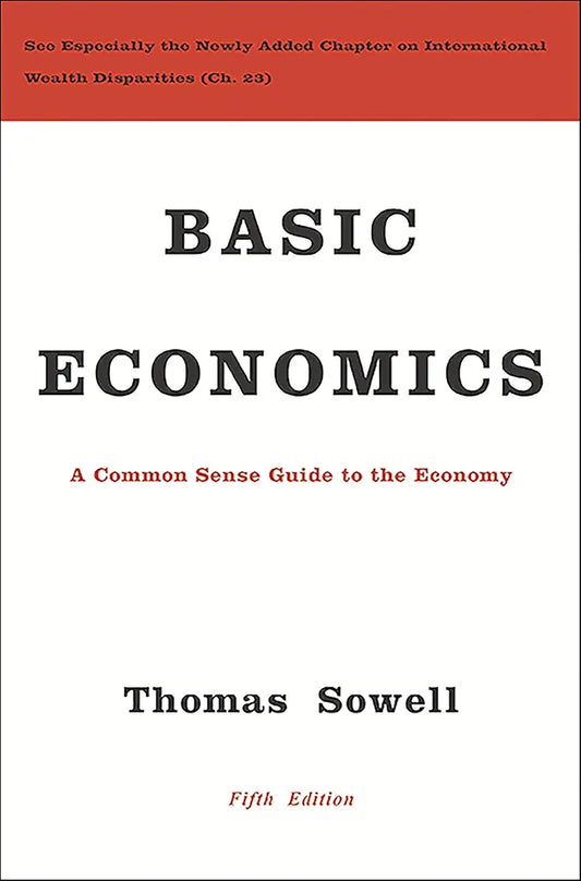 Basic Economics: A Common Sense Guide to the Economy by Thomas Sowell