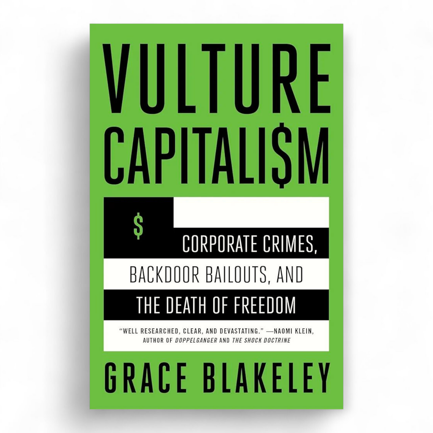Vulture Capitalism: Corporate Crimes, Backdoor Bailouts, and the Death of Freedom by Grace Blakeley