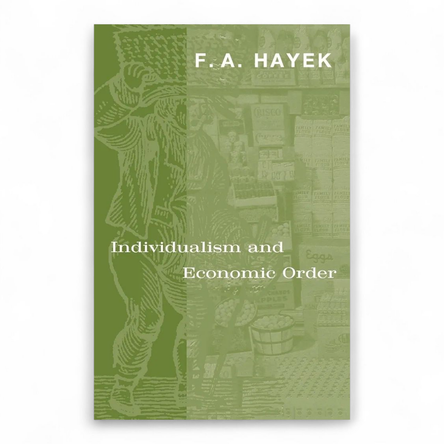 Individualism and Economic Order by F. A. Hayek