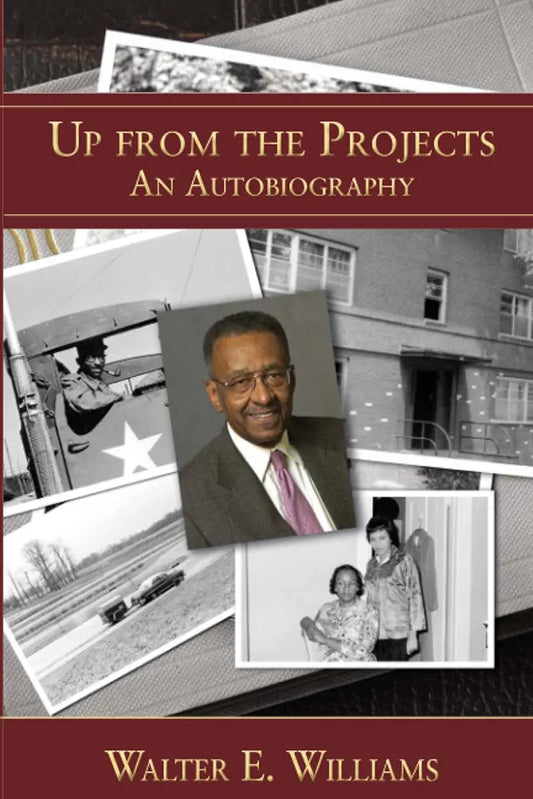 Up from the Projects: An Autobiography by Walter E. Williams