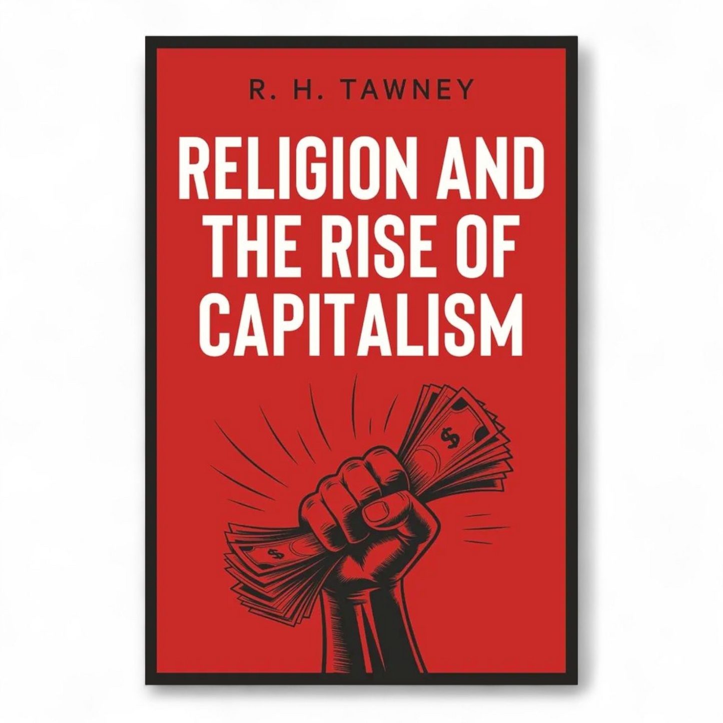 Religion and the Rise of Capitalism by R.H. Tawney