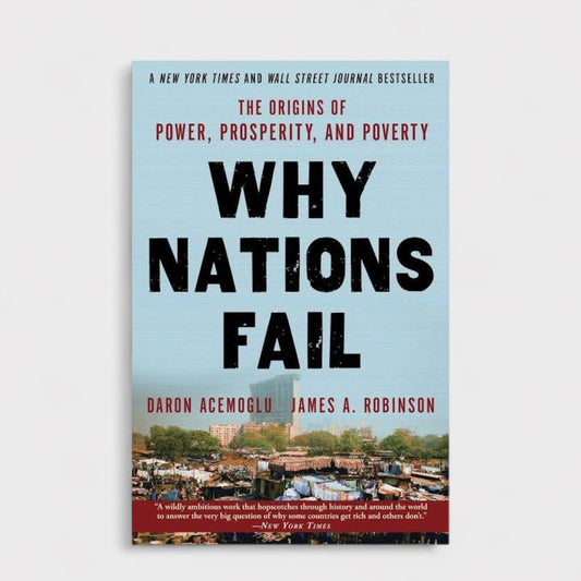 Why Nations Fail by Daron Acemoglu and James A. Robinson