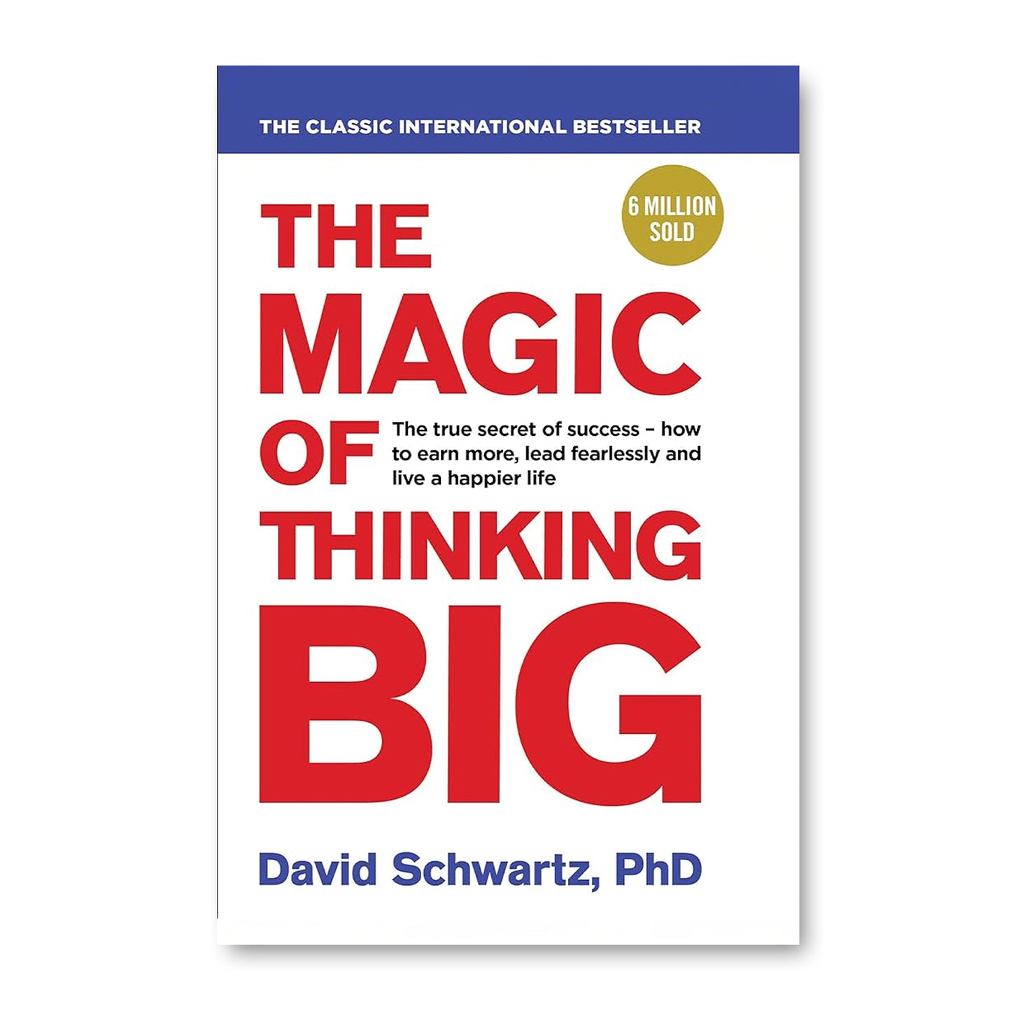 The Magic of Thinking Big  by David J. Schwartz