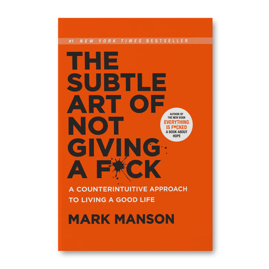The Subtle Art of Not Giving a F*ck  by Mark Manson